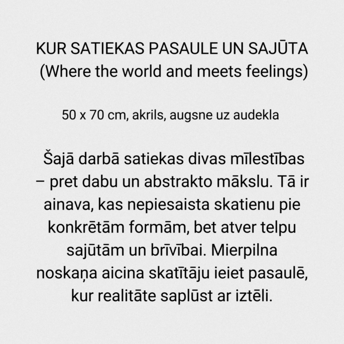 Kristīnes Krūmiņas glezna “Kur satiekas pasaule un sajūta”